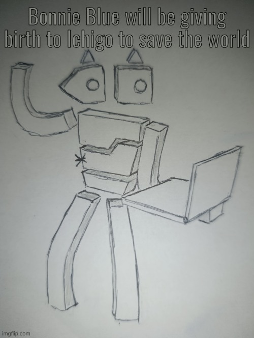 Sector | Bonnie Blue will be giving birth to Ichigo to save the world | image tagged in sector | made w/ Imgflip meme maker