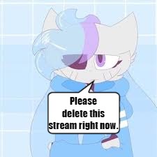 Right Now | Please delete this stream right now. | image tagged in really nibba sashley,memes,delete,stream | made w/ Imgflip meme maker