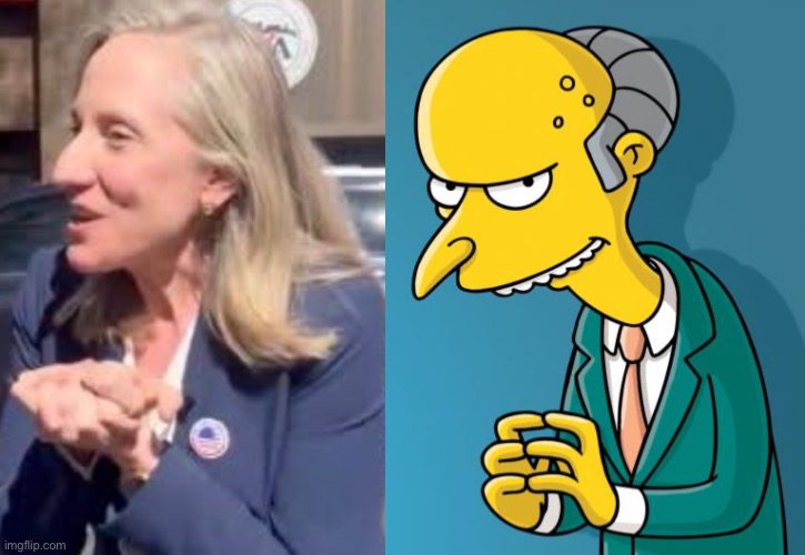She’ll probably try to tax this meme | image tagged in mr burns,politics lol,memes | made w/ Imgflip meme maker
