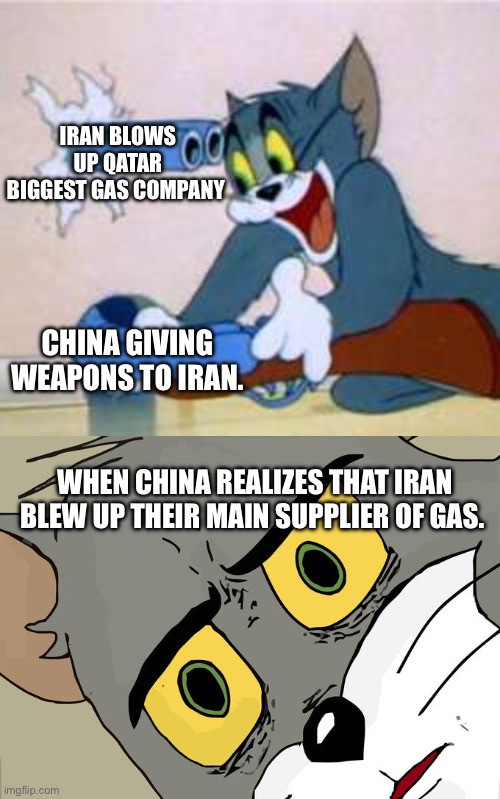 China screwed the pooch | Iran blows up Qatar biggest gas company; China giving weapons to Iran. When china realizes that Iran blew up their main supplier of gas. | image tagged in tom the cat shooting himself,memes,unsettled tom,china,politics,political meme | made w/ Imgflip meme maker