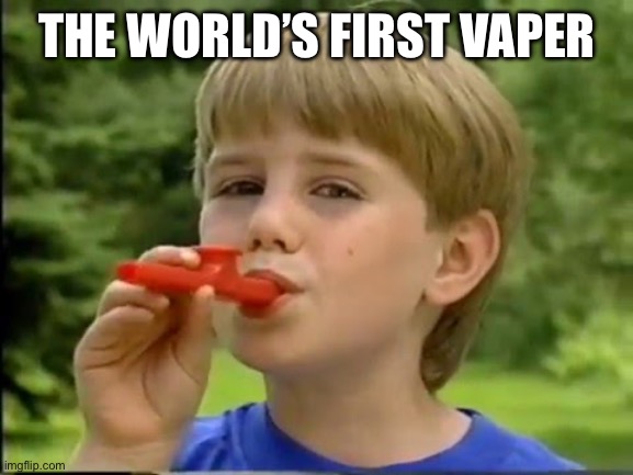 The first vape user ever | The world’s first vaper | image tagged in kazoo kid,you on kazoo,vape,vaping,vape nation,crazy | made w/ Imgflip meme maker