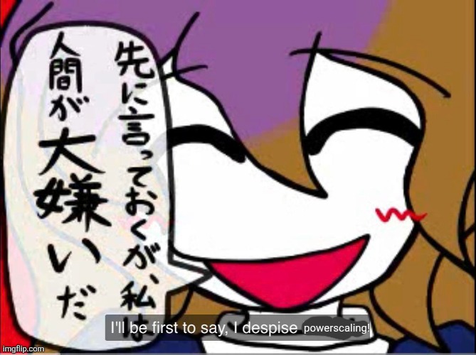 I'll be first to say, I despise (Blank) | powerscaling! | image tagged in memes,power,touhou | made w/ Imgflip meme maker