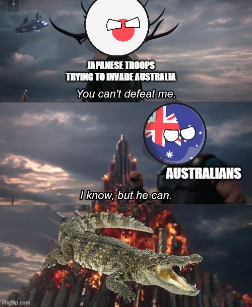 Many Crocs Ate Invading Japanese Troops | Japanese troops trying to invade Australia; Australians | image tagged in i know but he can | made w/ Imgflip meme maker