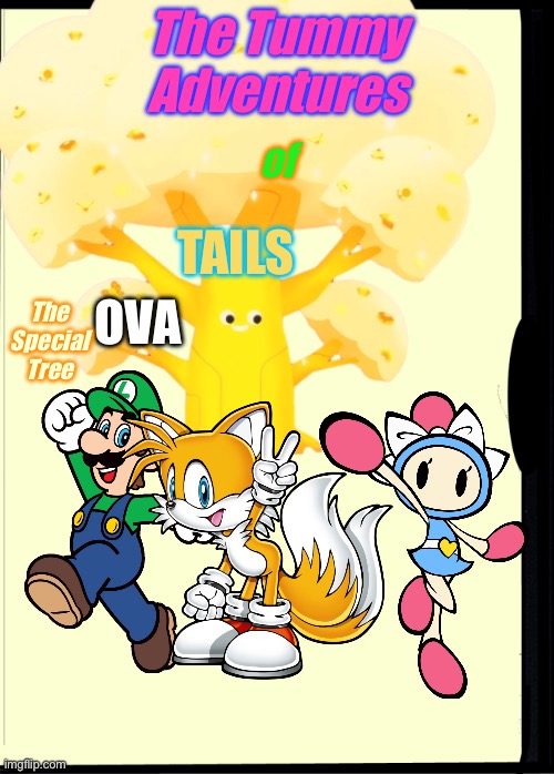 TTAOF OVA The Special Tree (I still miss MegaManTummy because I haven’t seen her posting) | The Tummy Adventures; of; Tails; OVA; The Special Tree | image tagged in dvd case,tails the fox,luigi,aqua bomber,tree | made w/ Imgflip meme maker