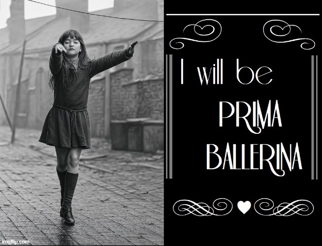 The Dream | image tagged in vince vance,ballet,ballerina,memes,little girl,dreaming | made w/ Imgflip meme maker