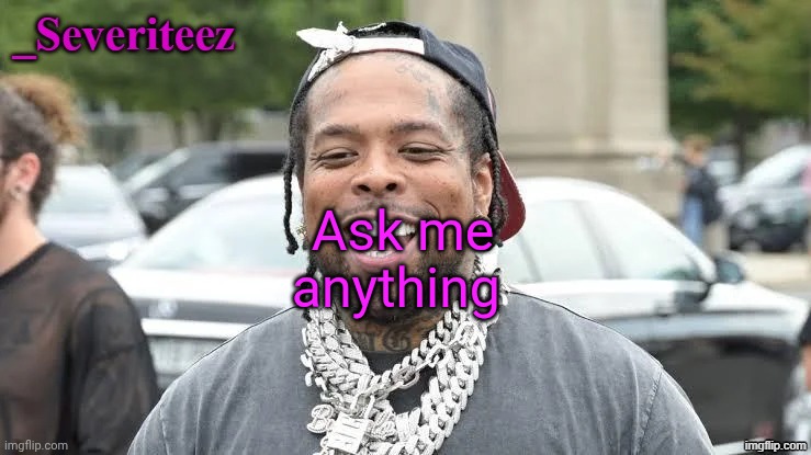 Severiteez Westside Funn announcement template | Ask me anything | image tagged in severiteez westside funn announcement template | made w/ Imgflip meme maker