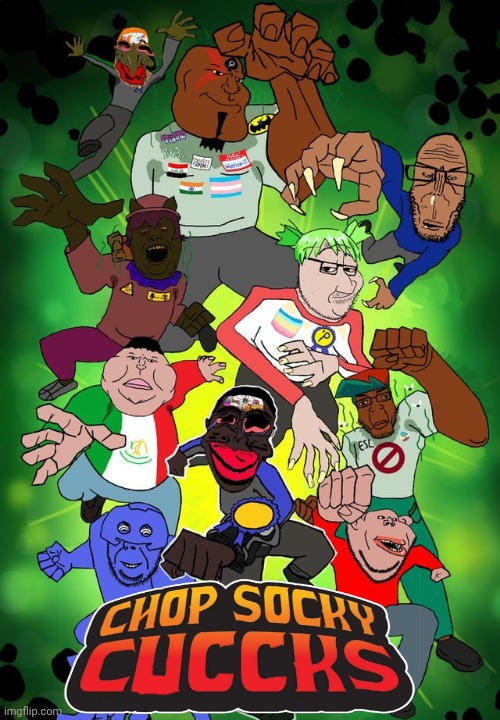 Chop Socky Cucks Blank Meme Template