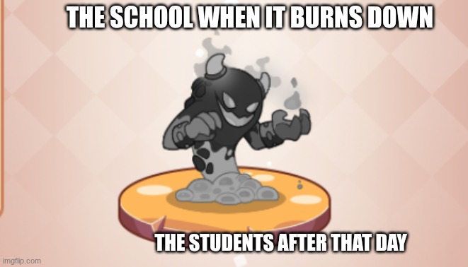 me | the school when it burns down; the students after that day | image tagged in prodigy | made w/ Imgflip meme maker