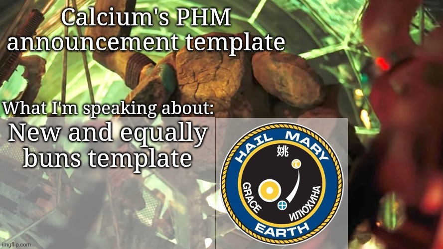 Calcium's PHM template | New and equally buns template | image tagged in calcium's phm template | made w/ Imgflip meme maker