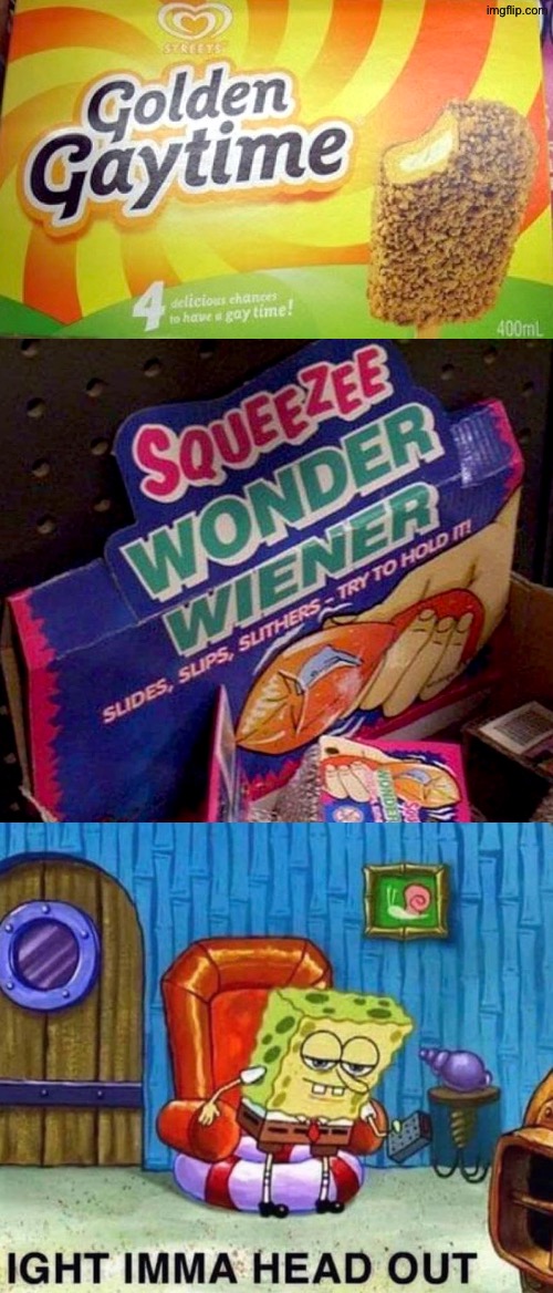 What a terrible day to have eyes | image tagged in spongebob ight imma head out,what a terrible day to have eyes,excuse me wtf,gay,weiner,cursed images | made w/ Imgflip meme maker