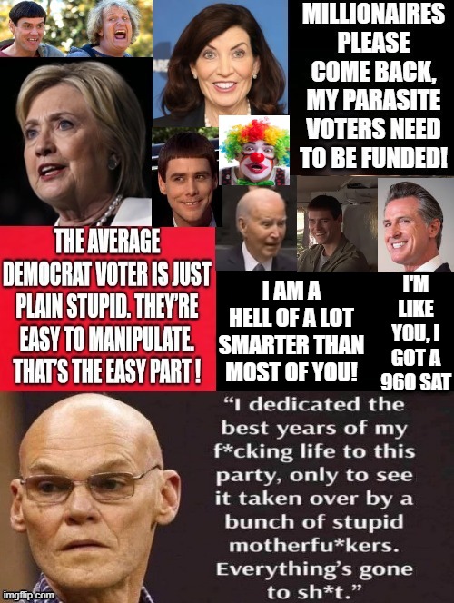 Democrats! They are really this stupid!! | I am a hell of a lot smarter than most of you! i'm like you, i got a 960 sat | image tagged in dumb and dumber | made w/ Imgflip meme maker