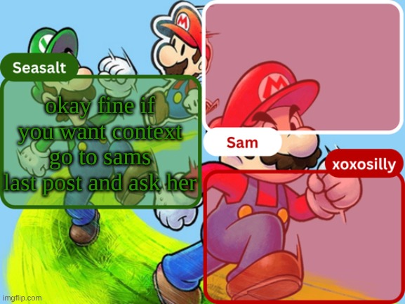 ion wanna say it myself | okay fine if you want context go to sams last post and ask her | image tagged in sam seasalt xoxosilly temp | made w/ Imgflip meme maker