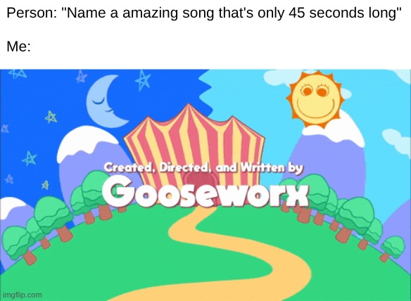 Ah, Digital Days | Person: "Name a amazing song that's only 45 seconds long"
 
Me: | made w/ Imgflip meme maker