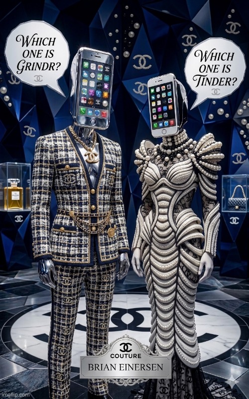 Swipe Right & Left Behind | image tagged in fashion kartoon,chanel,grindr,tinder,ai art,brian einersen | made w/ Imgflip meme maker