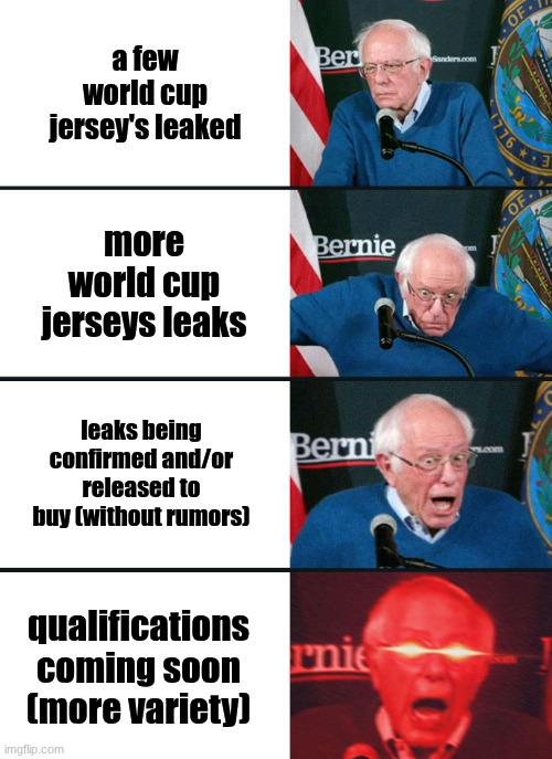 Bernie Sanders reaction (nuked) | a few world cup jersey's leaked; more world cup jerseys leaks; leaks being confirmed and/or released to buy (without rumors); qualifications coming soon (more variety) | image tagged in bernie sanders reaction nuked | made w/ Imgflip meme maker