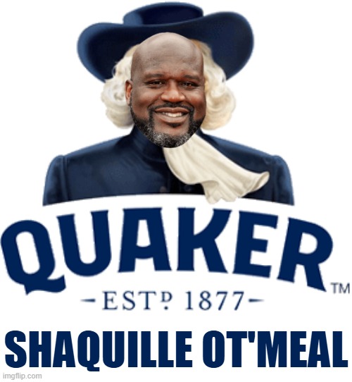 Shaquaker Ot'meal | shaquille ot'meal | image tagged in lol,lol so funny,oatmeal,shaq,sleeping shaq,shaquille o'neal | made w/ Imgflip meme maker