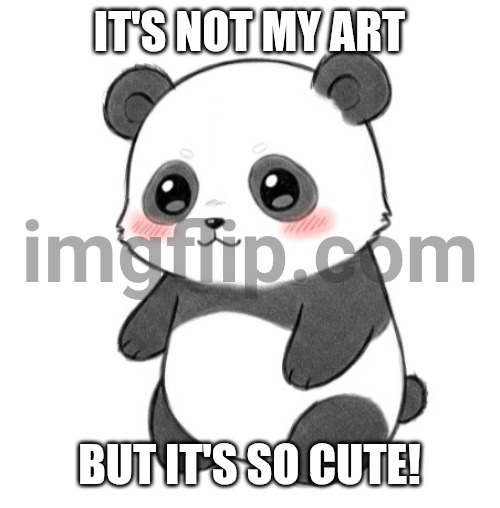 Not mine | It's not my art; But it's so cute! | image tagged in panda,cute,chibi | made w/ Imgflip meme maker