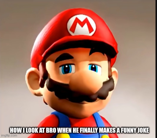 Mario | How i look at bro when he finally makes a funny joke | image tagged in mario | made w/ Imgflip meme maker