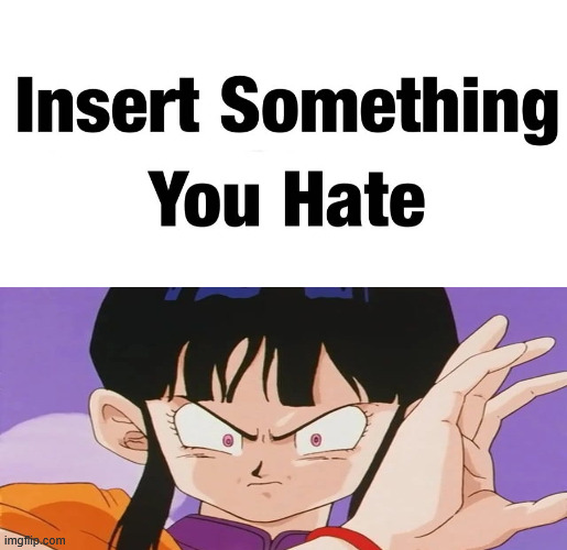 Chichi hates what ? Blank Meme Template