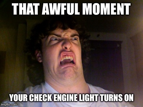 Oh No Meme | THAT AWFUL MOMENT YOUR CHECK ENGINE LIGHT TURNS ON | image tagged in memes,oh no | made w/ Imgflip meme maker