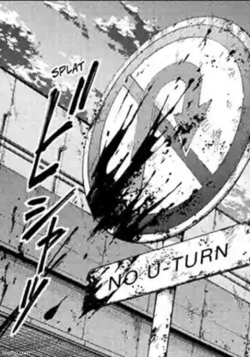 NO U-TURN | made w/ Imgflip meme maker