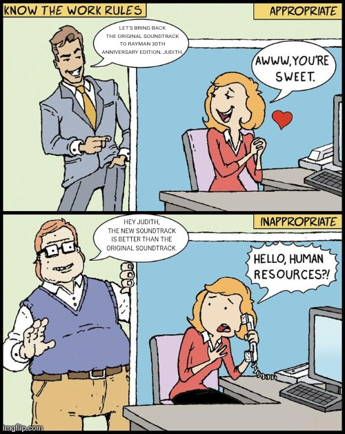 hello human resources | Let's bring back the original soundtrack to Rayman 30th Anniversary Edition, Judith. Hey Judith, the new soundtrack is better than the original soundtrack. | image tagged in hello human resources,rayman,music,soundtrack,ubisoft | made w/ Imgflip meme maker