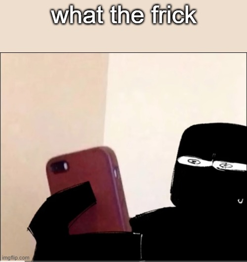 john grace rahhh | what the frick | image tagged in john grace rahhh | made w/ Imgflip meme maker