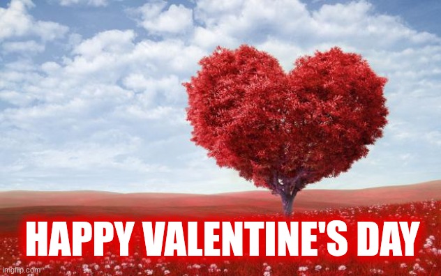 Happy Valentine's Day | Happy Valentine's Day | image tagged in heart tree,heart,valentine's day | made w/ Imgflip meme maker