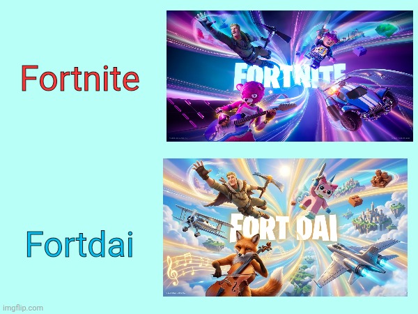 Fortnite but opposite | Fortnite; Fortdai | image tagged in fortnite,fortnite meme,opposite day,literally,fortnite memes | made w/ Imgflip meme maker