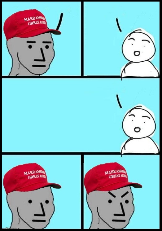 maga npc gets shut down Blank Meme Template