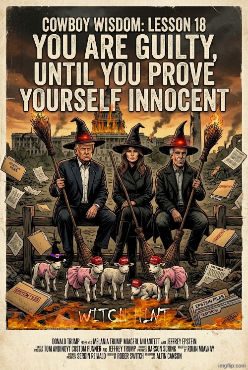 COWBOY WISDOM: LESSON 18 | image tagged in cowboy wisdom,cowboy father and son,sam elliott special kind of stupid,witch,guilty,memes | made w/ Imgflip meme maker