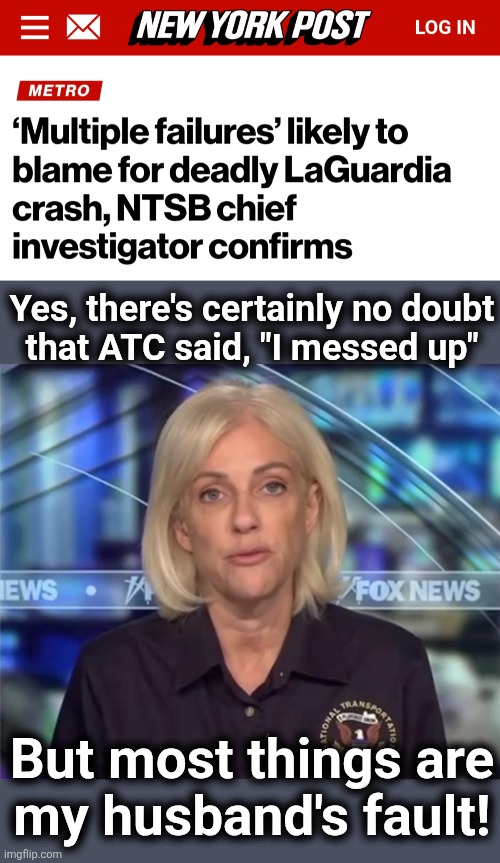 Yes, there's certainly no doubt
that ATC said, "I messed up"; But most things are
my husband's fault! | image tagged in memes,new york,laguardia,crash,fire truck,collision | made w/ Imgflip meme maker