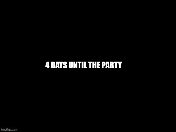 4 days remain | image tagged in 4 days remain | made w/ Imgflip meme maker