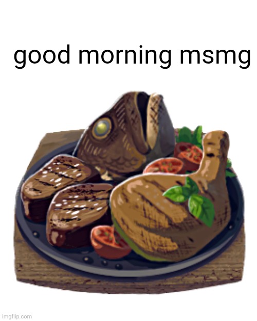 good morning msmg | image tagged in gourmet meat and seafood fry | made w/ Imgflip meme maker