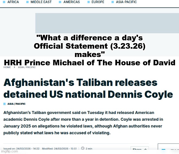 You don't need a weatherman to know which way the wind blows | "What a difference a day's
Official Statement (3.23.26)
makes"
HRH Prince Michael of The House of David | made w/ Imgflip meme maker