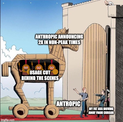 Trojan Horse | anthropic announcing 2x in non-peak times; usage cut behind the scenes; antropic; my fat ass moving away from cursor | image tagged in trojan horse | made w/ Imgflip meme maker