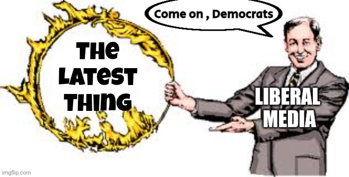 Jumping through hoops | The
Latest
Thing | image tagged in jumping through hoops | made w/ Imgflip meme maker