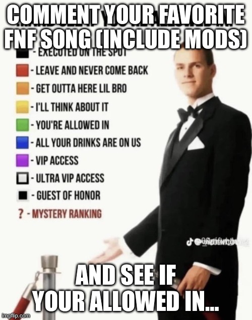 Fixing the “sing” | Comment your favorite Fnf song (include mods); And see if your allowed in… | image tagged in see if your allowed in,fnf,fnf custom week | made w/ Imgflip meme maker