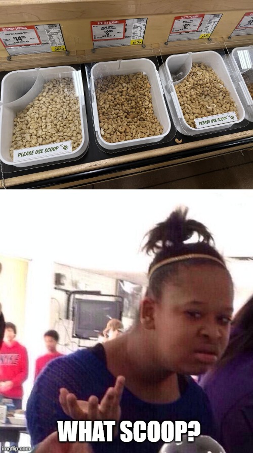 Scoop? | what scoop? | image tagged in memes,black girl wat | made w/ Imgflip meme maker