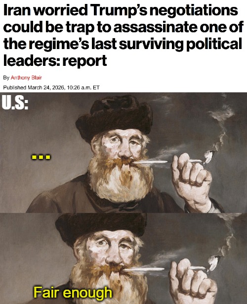 U.S:; ... Fair enough | image tagged in funny,iran,politics | made w/ Imgflip meme maker