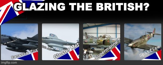 glazing the british? | made w/ Imgflip meme maker
