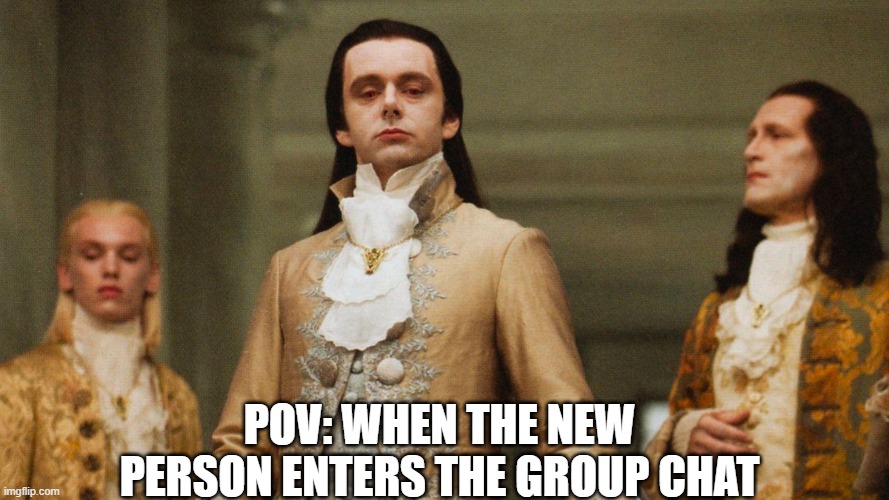 Group chat newby | POv: when the new person enters the group chat | image tagged in judgmental volturi | made w/ Imgflip meme maker