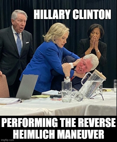 Enough is Enough | Hillary Clinton; Performing the Reverse
Heimlich maneuver | image tagged in vince vance,hillary clinton,choking,bill clinton,heimlich maneuver,memes | made w/ Imgflip meme maker