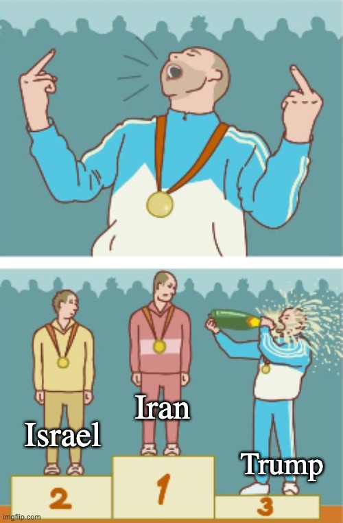 3rd Place Celebration (Shortened Version) | Israel; Iran; Trump | image tagged in 3rd place celebration shortened version | made w/ Imgflip meme maker