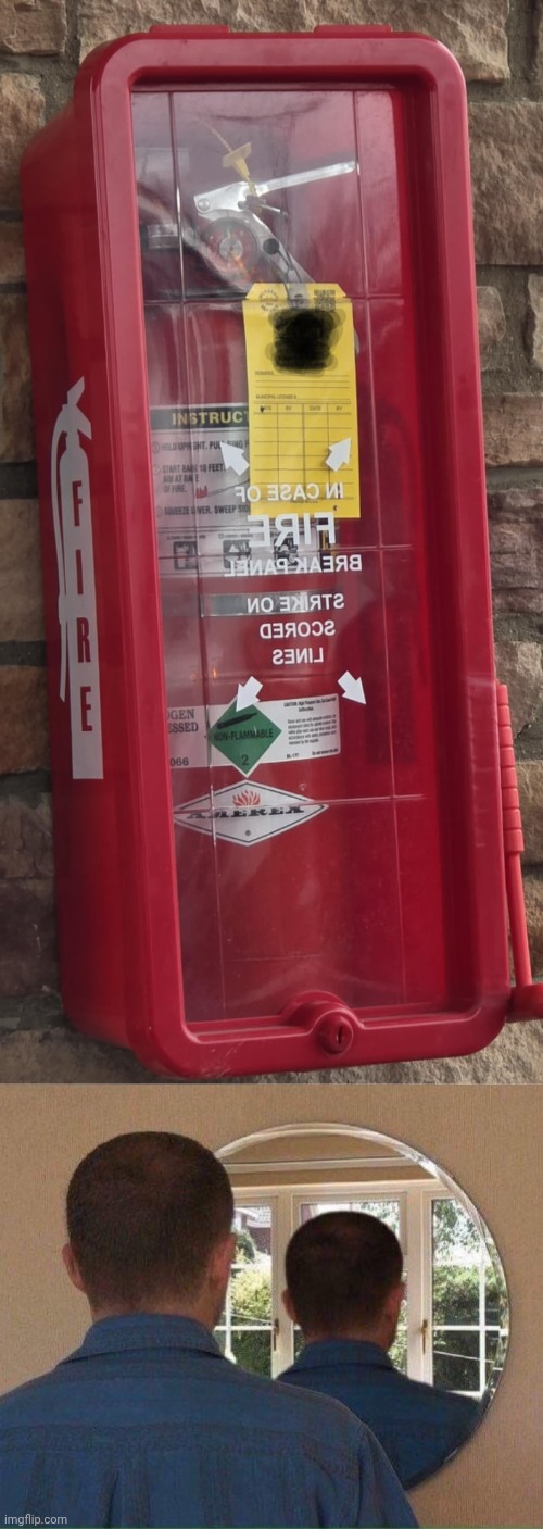Fire extinguisher | image tagged in facing mirror backwards,fire extinguisher,backwards,words,memes,you had one job | made w/ Imgflip meme maker
