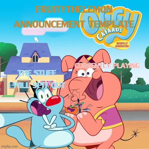 New announcement template??? | FruityTheLemon announcement template; Currently playing; The stuff i will spit out | image tagged in announcement | made w/ Imgflip meme maker
