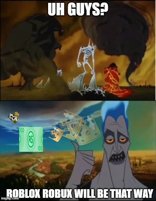 uh guys roblox will be that-a way | UH GUYS? ROBLOX ROBUX WILL BE THAT WAY | image tagged in hades olympus direction | made w/ Imgflip meme maker