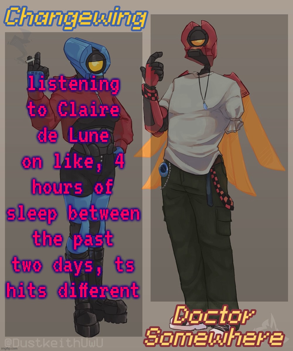 holy peak gng | listening to Claire de Lune on like, 4 hours of sleep between the past two days, ts hits different | image tagged in changewing doctor somewhere ultrakill shared template 2 | made w/ Imgflip meme maker