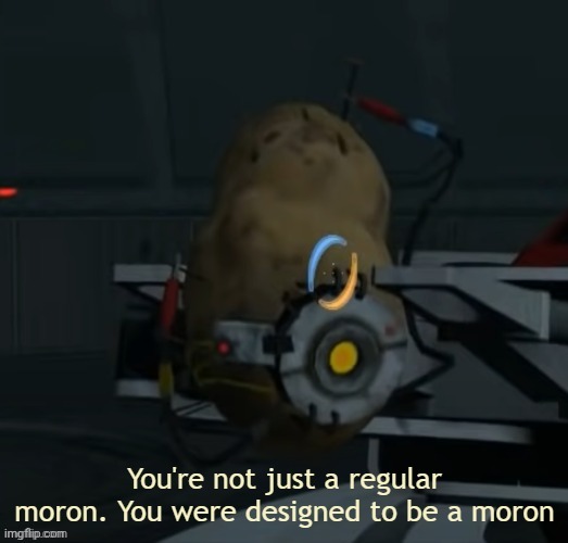 You're not just a regular moron | image tagged in you're not just a regular moron | made w/ Imgflip meme maker