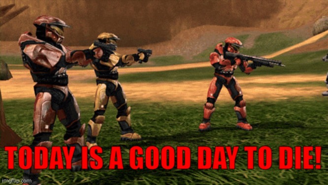 image tagged in red vs blue today is a good day to die | made w/ Imgflip meme maker